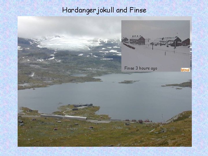 Hardangerjokull and Finse 3 hours ago 