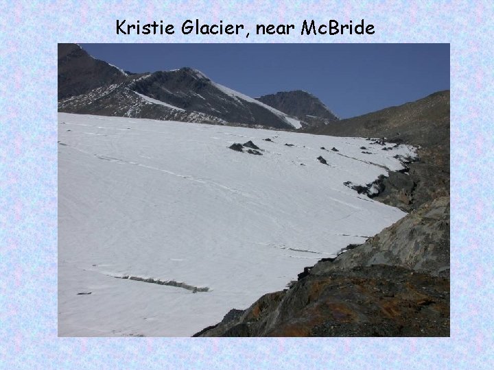 Kristie Glacier, near Mc. Bride 