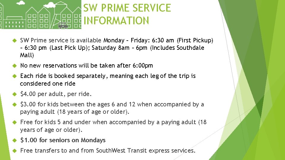 SW PRIME SERVICE INFORMATION SW Prime service is available Monday – Friday: 6: 30