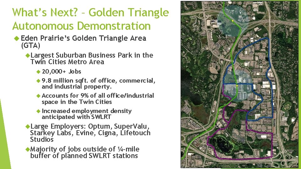 What’s Next? – Golden Triangle Autonomous Demonstration Eden Prairie’s Golden Triangle Area (GTA) Largest