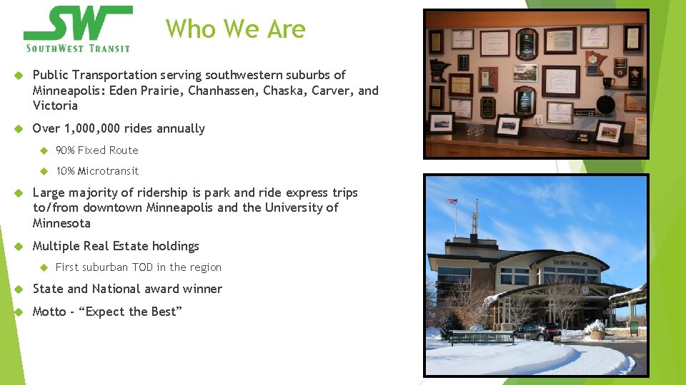 Who We Are Public Transportation serving southwestern suburbs of Minneapolis: Eden Prairie, Chanhassen, Chaska,