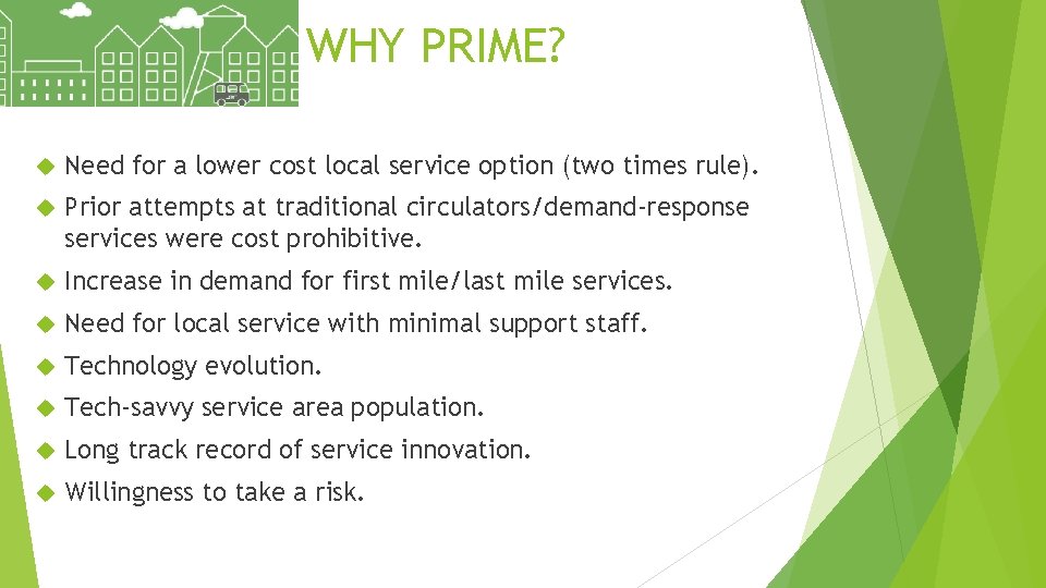 WHY PRIME? Need for a lower cost local service option (two times rule). Prior