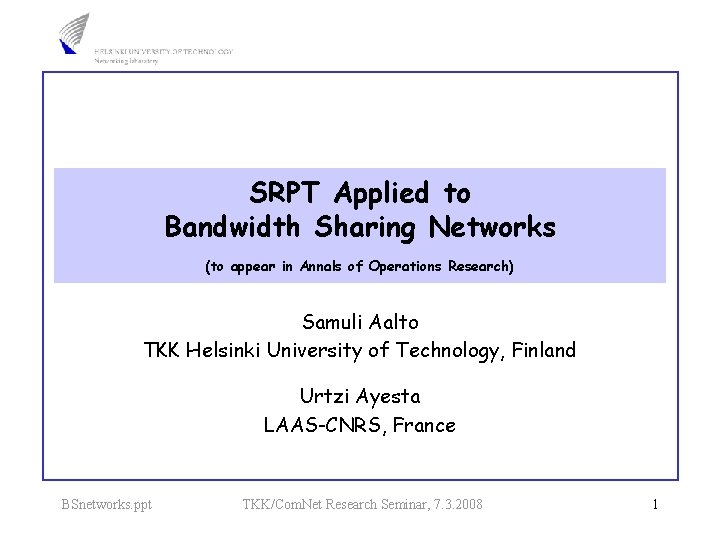 SRPT Applied to Bandwidth Sharing Networks (to appear in Annals of Operations Research) Samuli