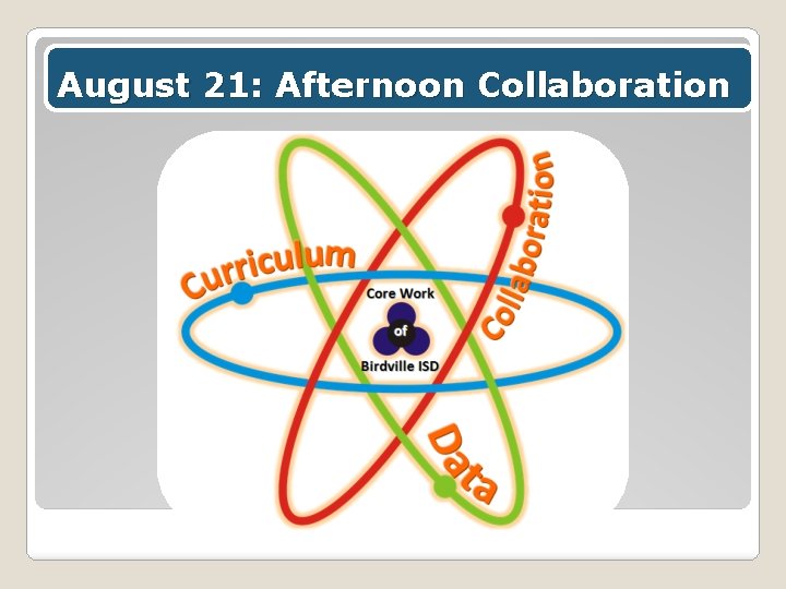 August 21: Afternoon Collaboration 