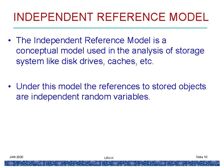 INDEPENDENT REFERENCE MODEL • The Independent Reference Model is a conceptual model used in