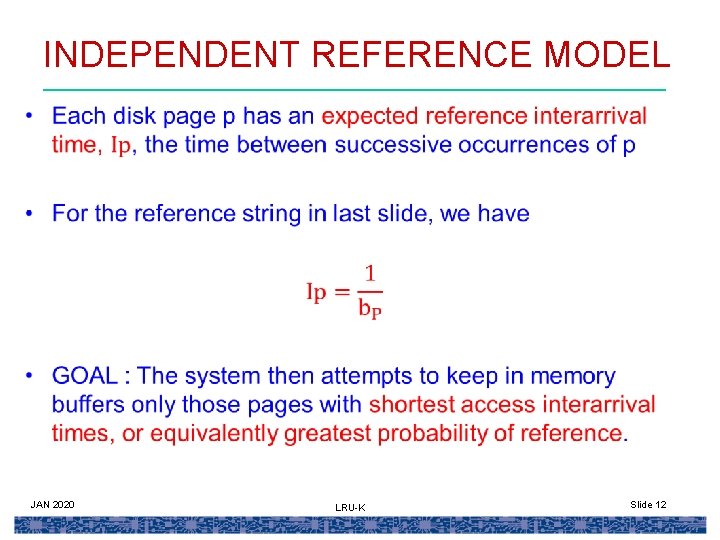 INDEPENDENT REFERENCE MODEL JAN 2020 LRU-K Slide 12 