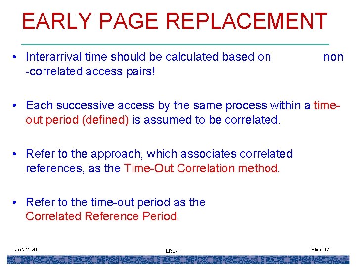EARLY PAGE REPLACEMENT • Interarrival time should be calculated based on -correlated access pairs!