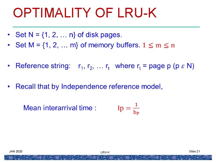 OPTIMALITY OF LRU-K JAN 2020 LRU-K Slide 21 