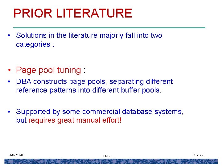 PRIOR LITERATURE • Solutions in the literature majorly fall into two categories : •