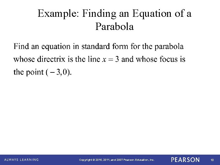 Example: Finding an Equation of a Parabola Copyright © 2015, 2011, and 2007 Pearson