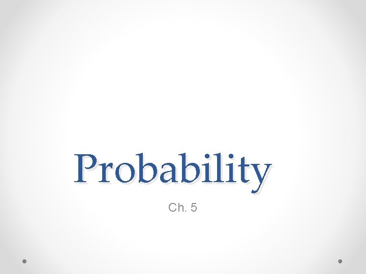 Probability Ch. 5 