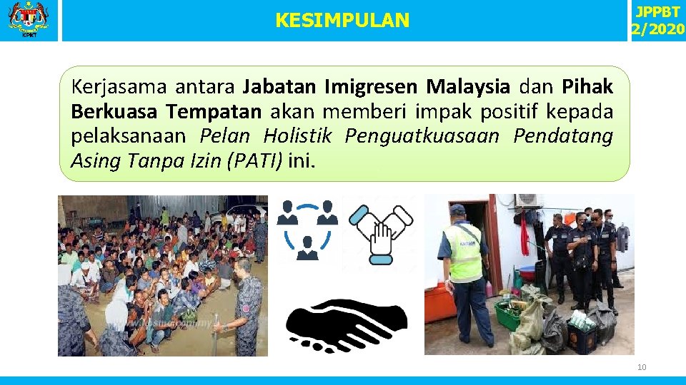 KESIMPULAN JPPBT 2/2020 Kerjasama antara Jabatan Imigresen Malaysia dan Pihak Berkuasa Tempatan akan memberi
