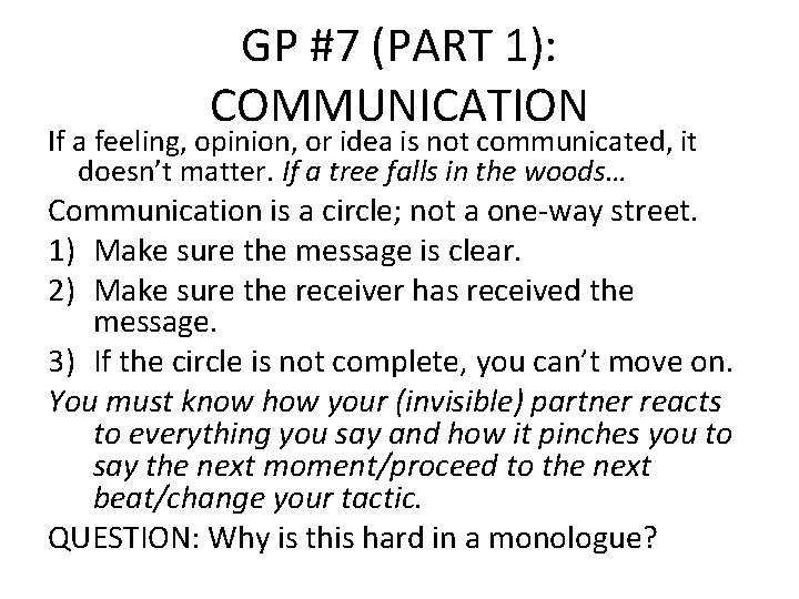 GP #7 (PART 1): COMMUNICATION If a feeling, opinion, or idea is not communicated,