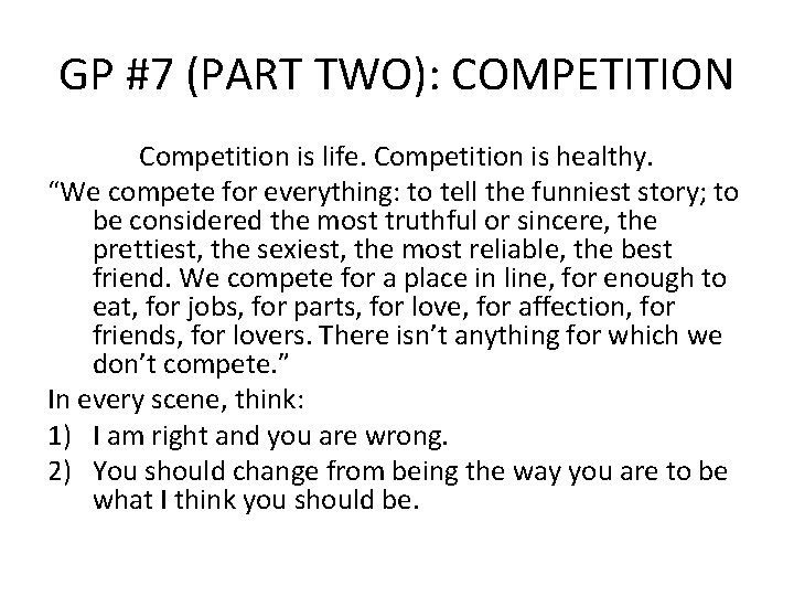 GP #7 (PART TWO): COMPETITION Competition is life. Competition is healthy. “We compete for