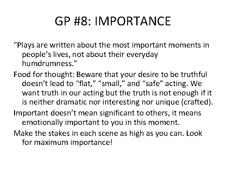 GP #8: IMPORTANCE “Plays are written about the most important moments in people’s lives,