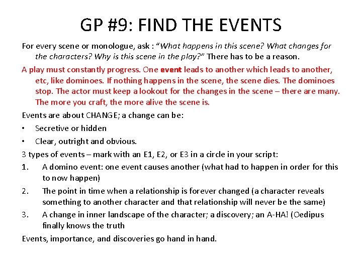 GP #9: FIND THE EVENTS For every scene or monologue, ask : “What happens