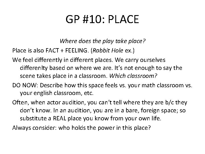 GP #10: PLACE Where does the play take place? Place is also FACT +