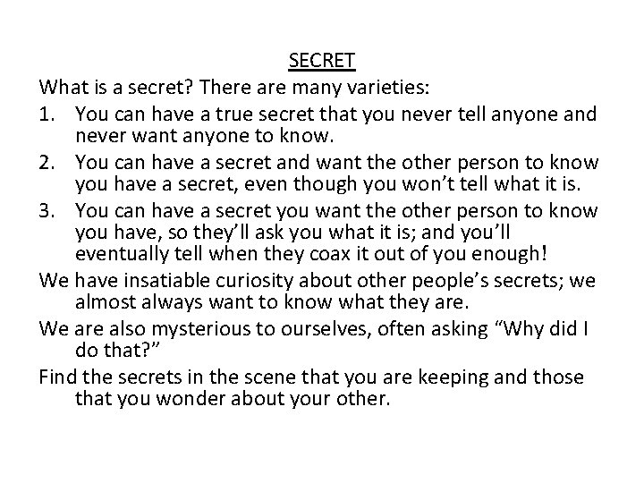 SECRET What is a secret? There are many varieties: 1. You can have a