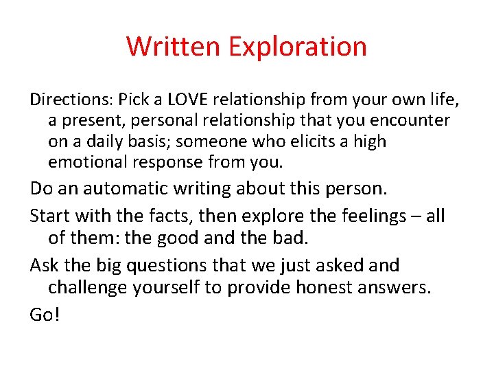 Written Exploration Directions: Pick a LOVE relationship from your own life, a present, personal