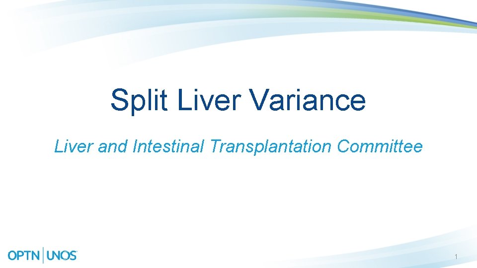 Split Liver Variance Liver and Intestinal Transplantation Committee 1 