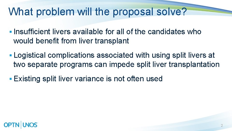 What problem will the proposal solve? § Insufficient livers available for all of the