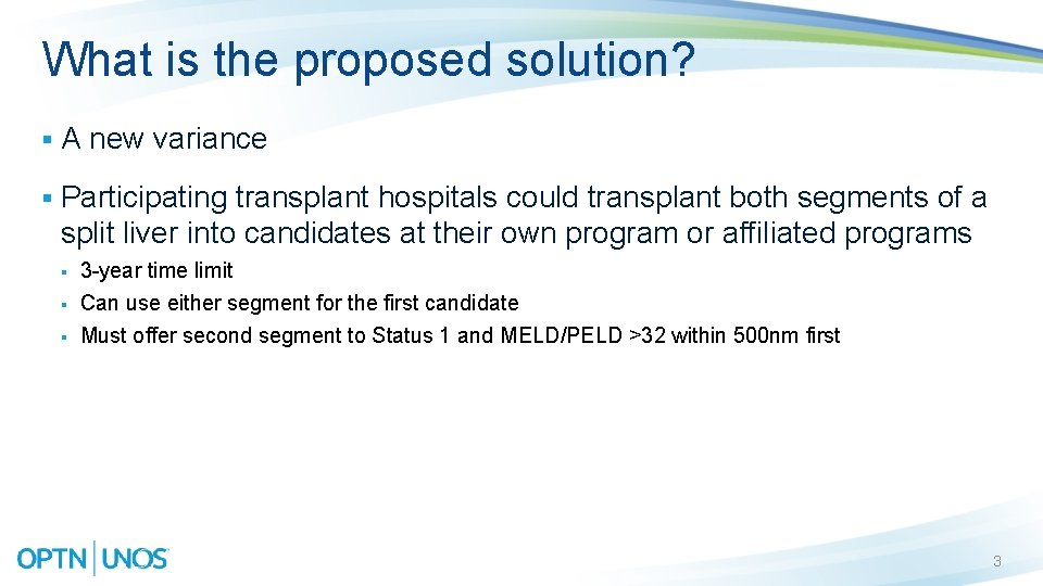 What is the proposed solution? § A new variance § Participating transplant hospitals could