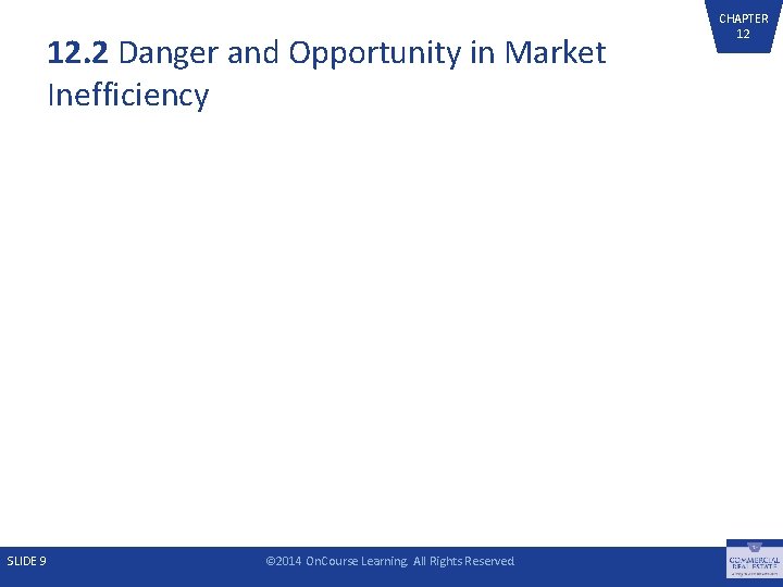 12. 2 Danger and Opportunity in Market Inefficiency SLIDE 9 © 2014 On. Course
