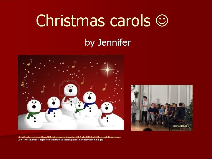 Christmas carols by Jennifer http: //us. 123 rf. com/400 wm/400/Talon. DI 1006/Talon. DI 100600007/7257832