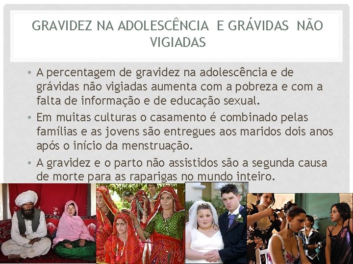 GRAVIDEZ NA ADOLESCÊNCIA E GRÁVIDAS NÃO VIGIADAS • A percentagem de gravidez na adolescência