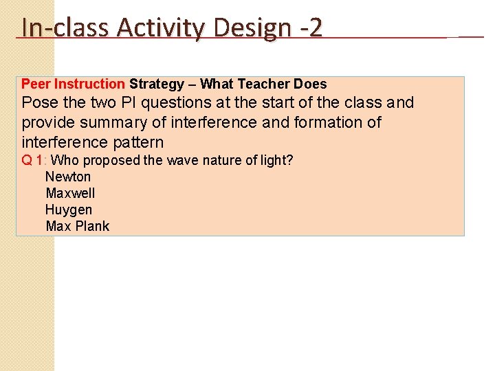 In-class Activity Design -2 Peer Instruction Strategy – What Teacher Does Pose the two