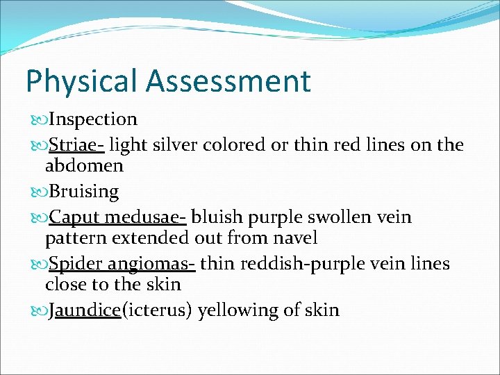 Physical Assessment Inspection Striae- light silver colored or thin red lines on the abdomen