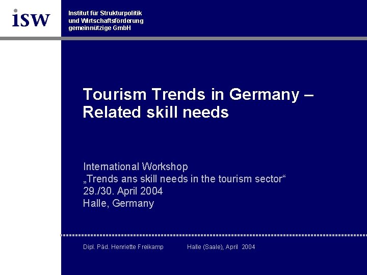 Institut für Strukturpolitik und Wirtschaftsförderung gemeinnützige Gmb. H Tourism Trends in Germany – Related