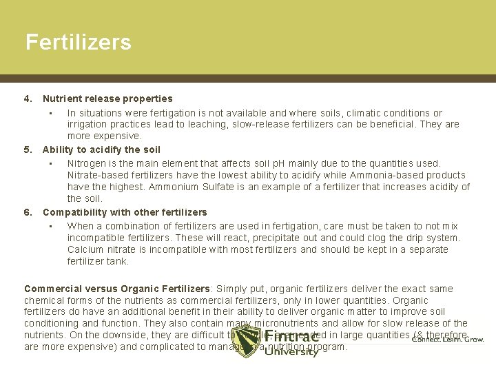 Fertilizers 4. 5. 6. Nutrient release properties • In situations were fertigation is not