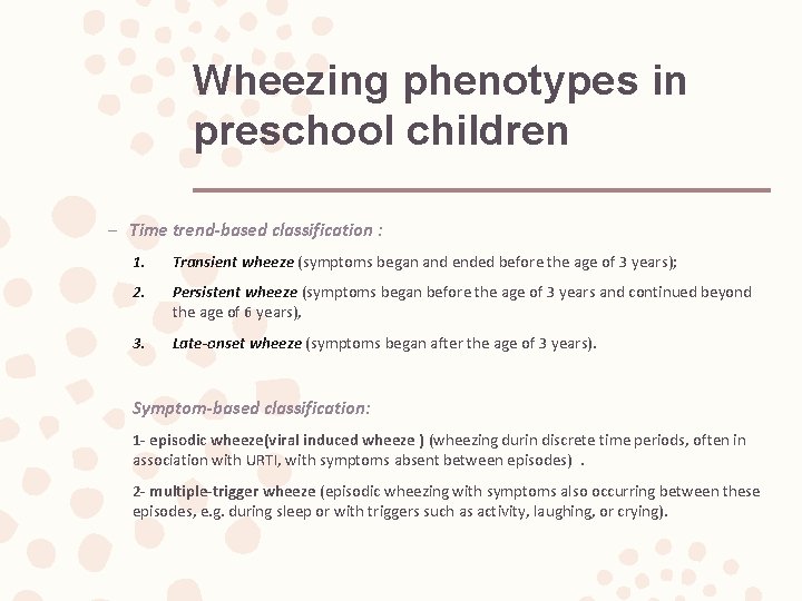 Wheezing phenotypes in preschool children – Time trend-based classification : 1. Transient wheeze (symptoms