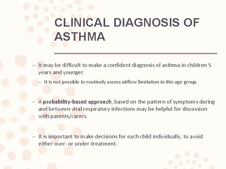CLINICAL DIAGNOSIS OF ASTHMA – It may be difficult to make a confident diagnosis