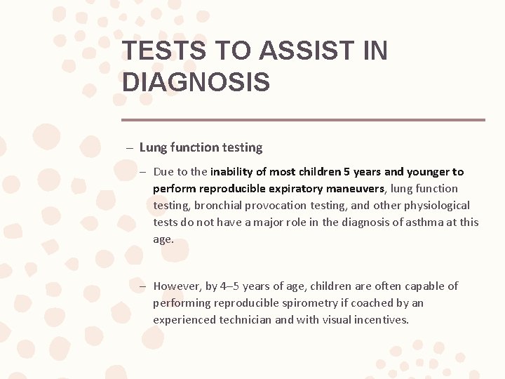 TESTS TO ASSIST IN DIAGNOSIS – Lung function testing – Due to the inability