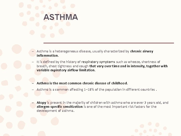 ASTHMA – Asthma is a heterogeneous disease, usually characterized by chronic airway inflammation. –