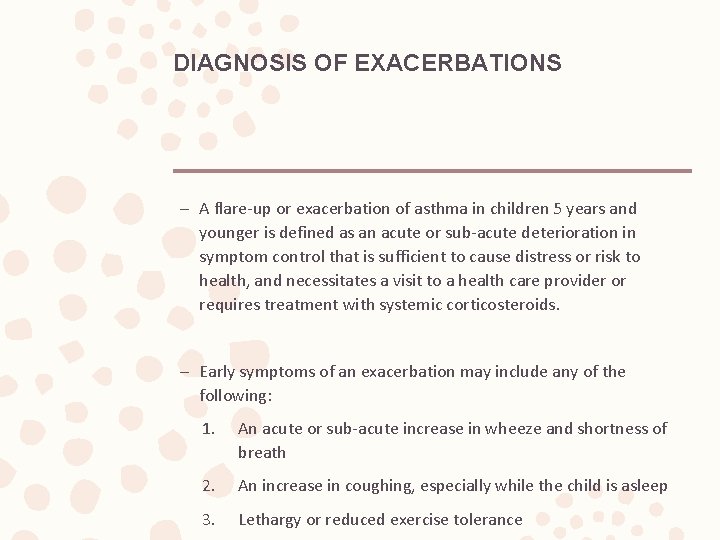 DIAGNOSIS OF EXACERBATIONS – A flare-up or exacerbation of asthma in children 5 years
