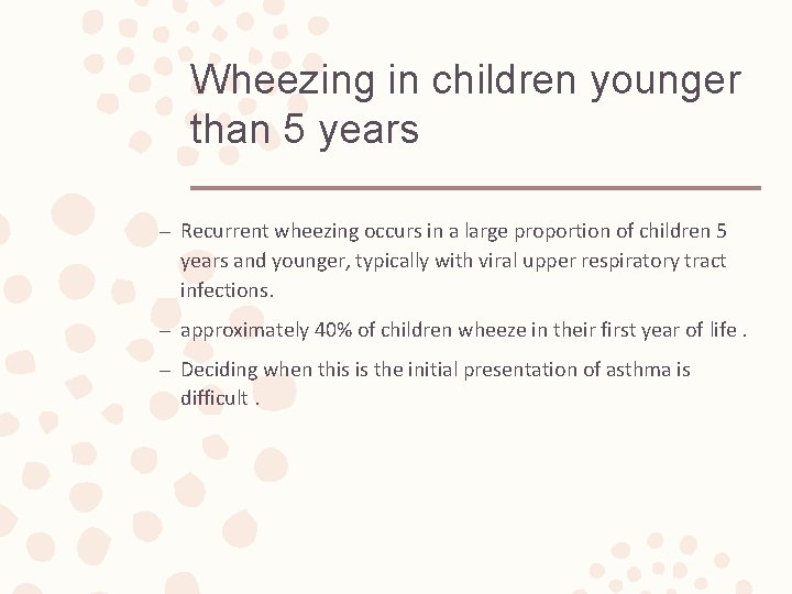 Wheezing in children younger than 5 years – Recurrent wheezing occurs in a large