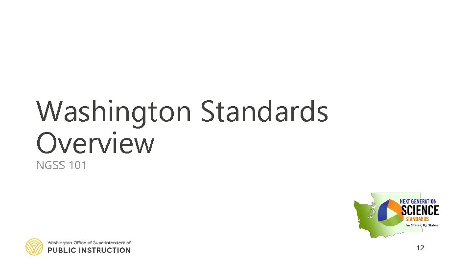 Washington Standards Overview NGSS 101 12 