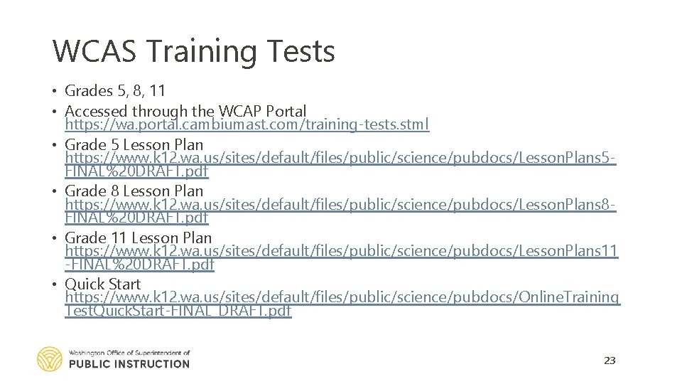 WCAS Training Tests • Grades 5, 8, 11 • Accessed through the WCAP Portal