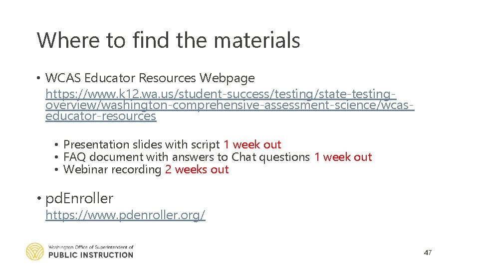 Where to find the materials • WCAS Educator Resources Webpage https: //www. k 12.