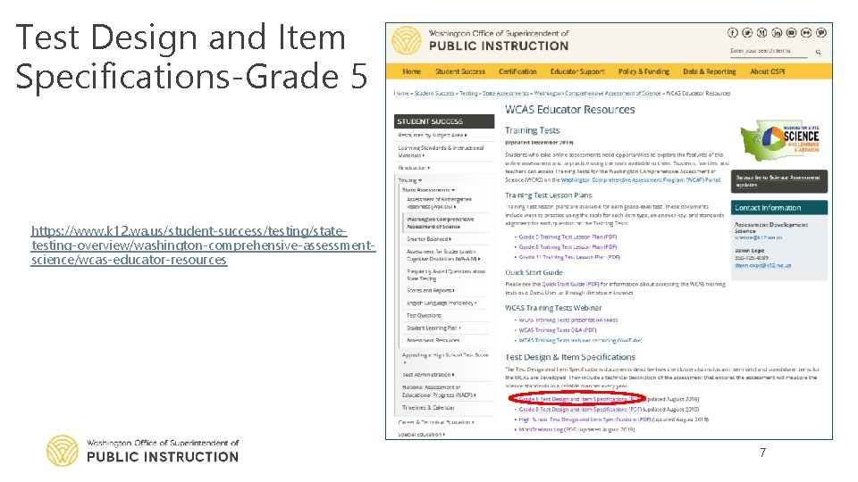 Test Design and Item Specifications-Grade 5 https: //www. k 12. wa. us/student-success/testing/statetesting-overview/washington-comprehensive-assessmentscience/wcas-educator-resources 7 