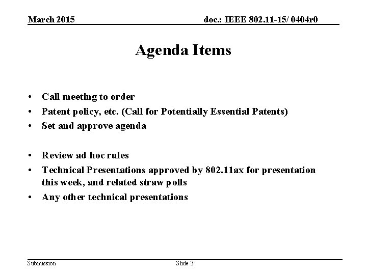 March 2015 doc. : IEEE 802. 11 -15/ 0404 r 0 Agenda Items •