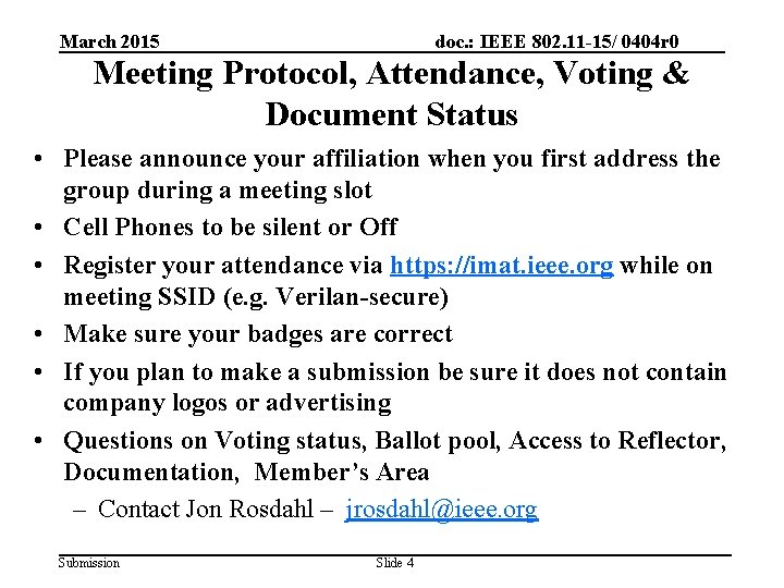 March 2015 doc. : IEEE 802. 11 -15/ 0404 r 0 Meeting Protocol, Attendance,