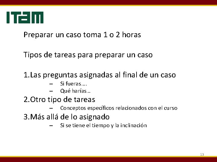 Preparar un caso toma 1 o 2 horas Tipos de tareas para preparar un