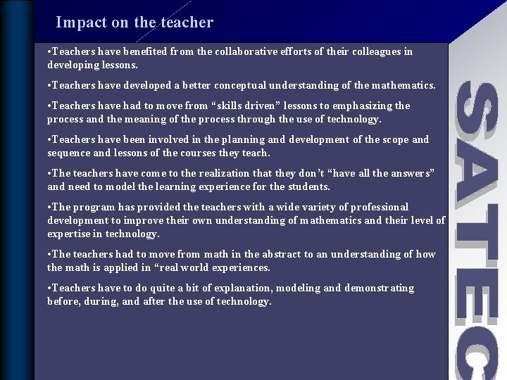Impact on the teacher • Teachers have benefited from the collaborative efforts of their