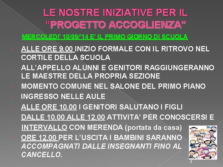 LE NOSTRE INIZIATIVE PER IL “PROGETTO ACCOGLIENZA” MERCOLEDI’ 10/09/’ 14 E’ IL PRIMO GIORNO