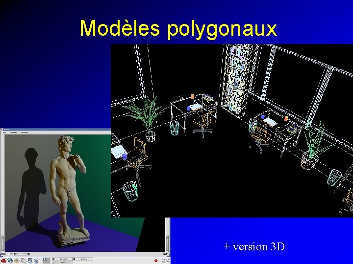 Modèles polygonaux + version 3 D 