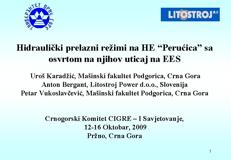 Hidraulički prelazni režimi na HE “Perućica” sa osvrtom na njihov uticaj na EES Uroš